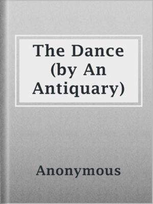 cover image of The Dance (by An Antiquary)